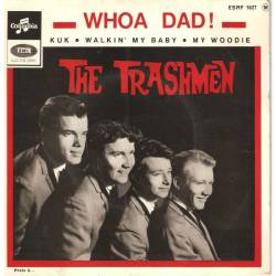 The Trashmen : Whoa Dad !